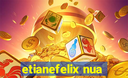 etianefelix nua