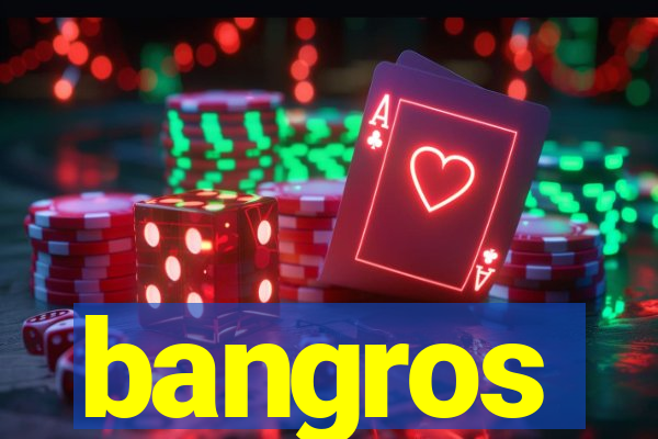 bangros