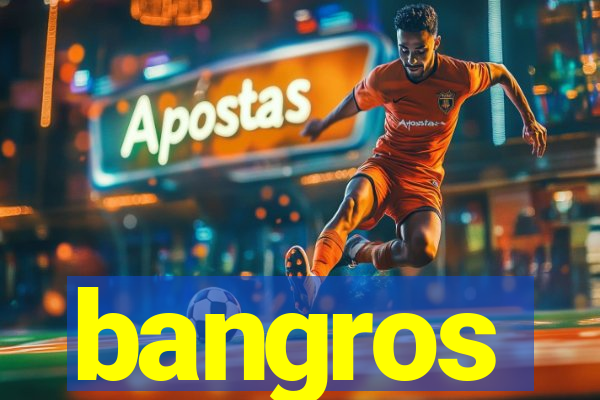 bangros