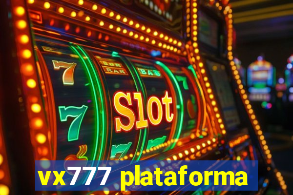 vx777 plataforma