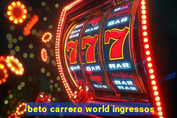 beto carrero world ingressos