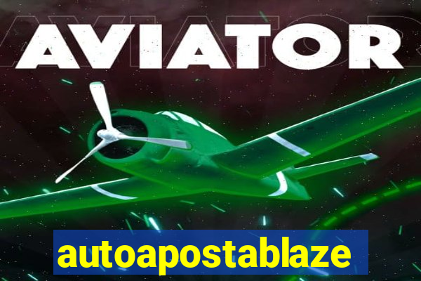 autoapostablaze