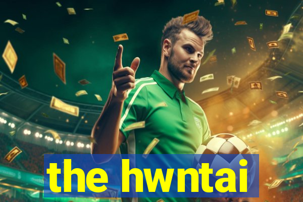 the hwntai