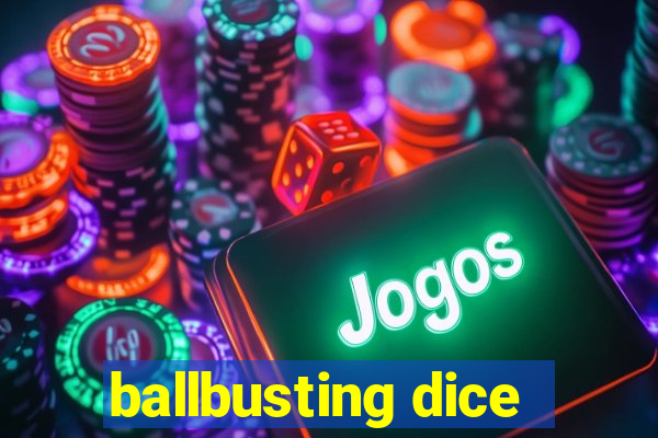 ballbusting dice