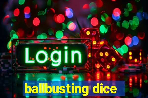 ballbusting dice