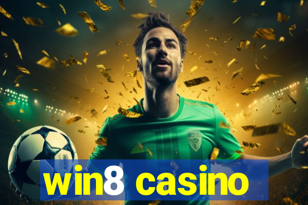 win8 casino