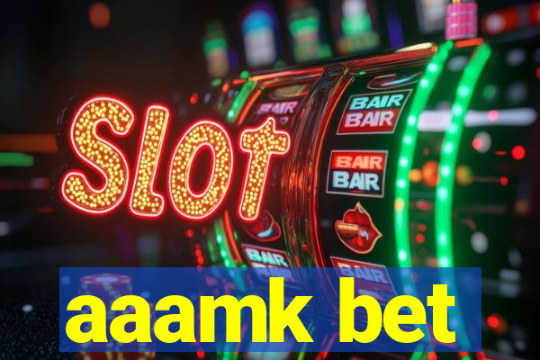 aaamk bet