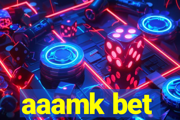 aaamk bet