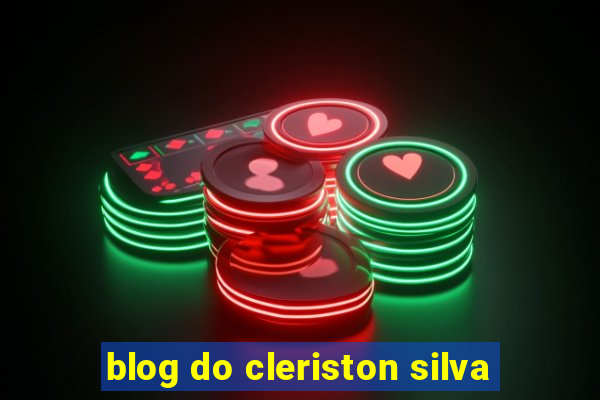 blog do cleriston silva