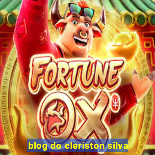 blog do cleriston silva