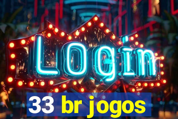 33 br jogos