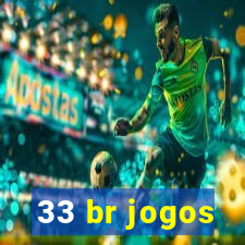 33 br jogos