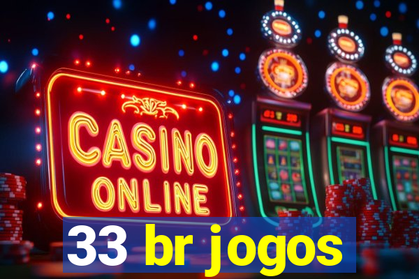 33 br jogos