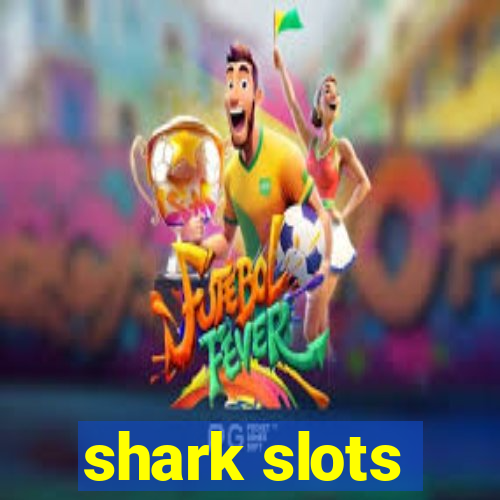 shark slots