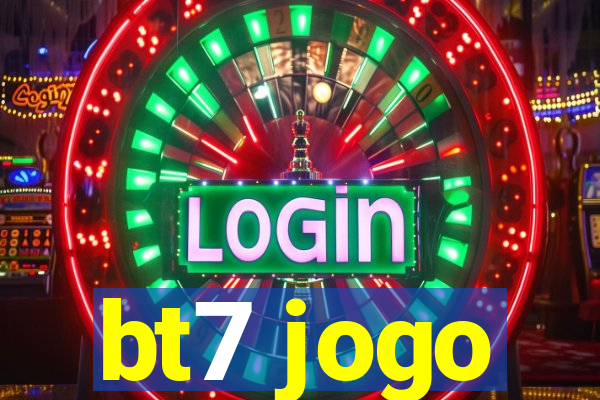 bt7 jogo