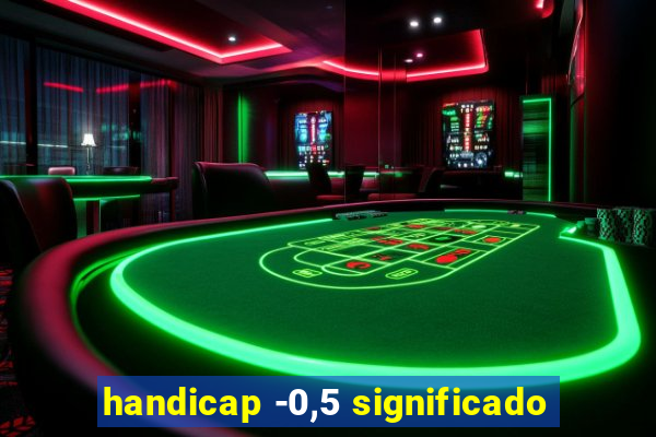 handicap -0,5 significado