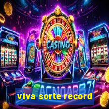 viva sorte record