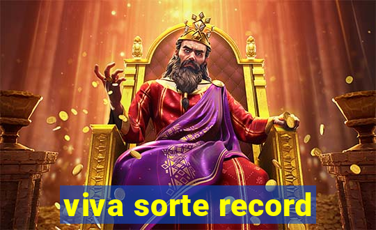 viva sorte record