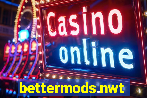 bettermods.nwt