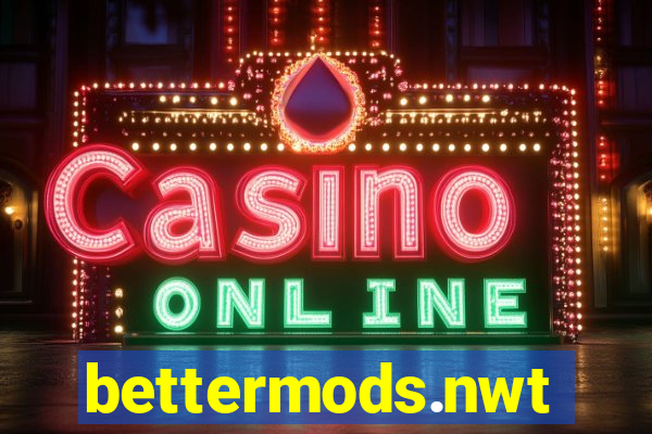 bettermods.nwt