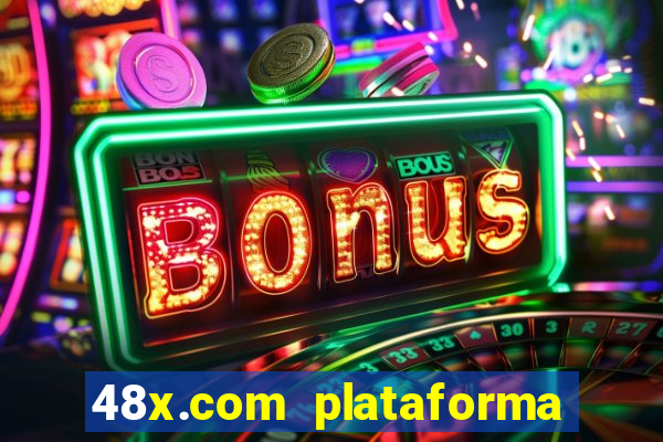 48x.com plataforma de jogos