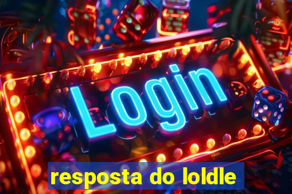 resposta do loldle