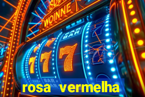 rosa vermelha (letra e cifra)