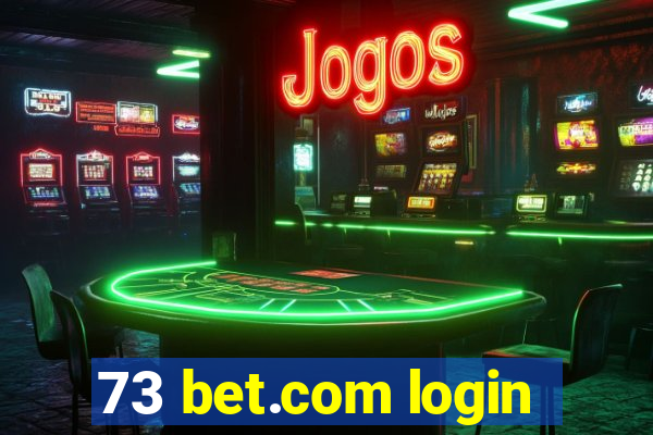 73 bet.com login