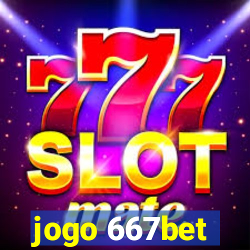 jogo 667bet