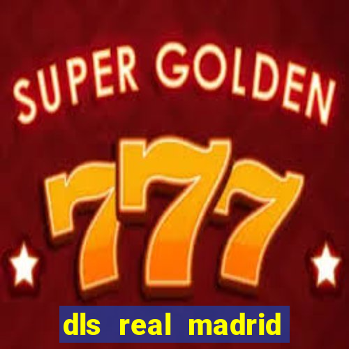 dls real madrid kit 2022