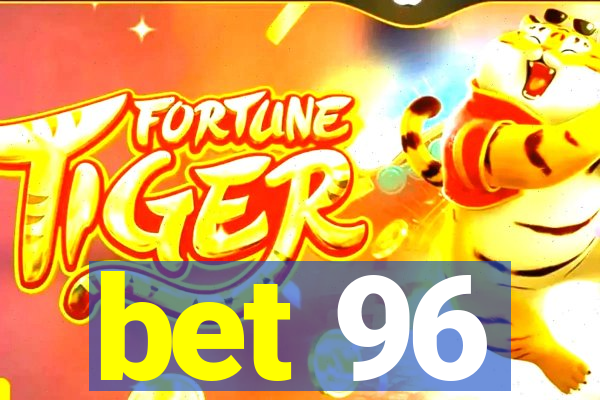 bet 96