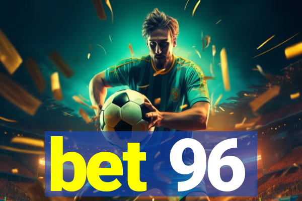 bet 96