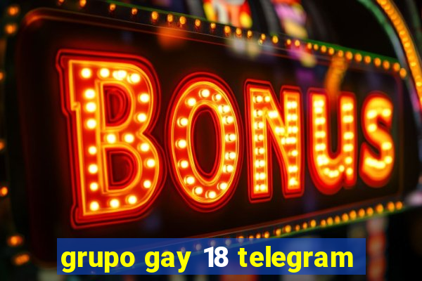 grupo gay 18 telegram