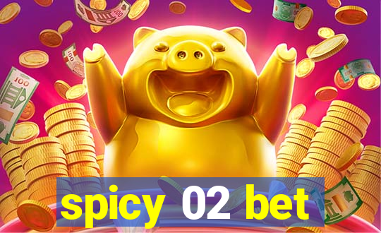 spicy 02 bet