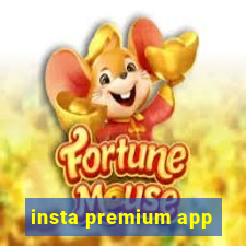 insta premium app