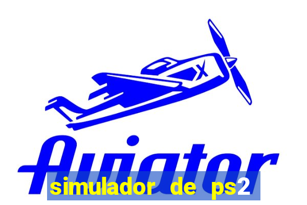 simulador de ps2 para pc