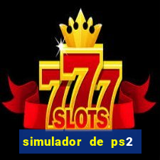 simulador de ps2 para pc