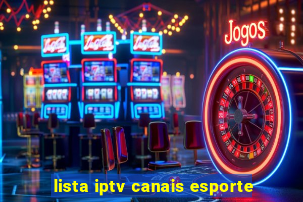 lista iptv canais esporte