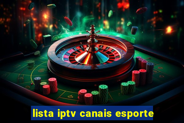 lista iptv canais esporte