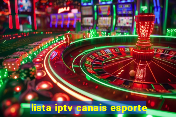 lista iptv canais esporte