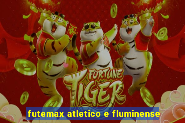 futemax atletico e fluminense