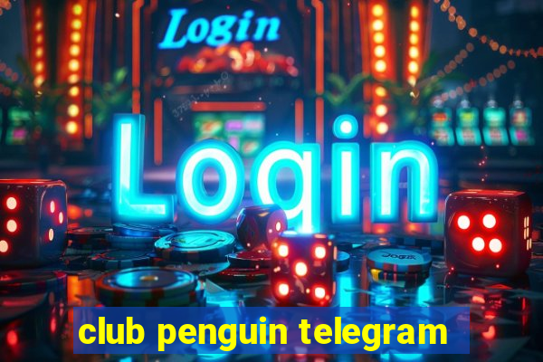 club penguin telegram