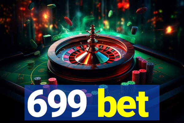 699 bet