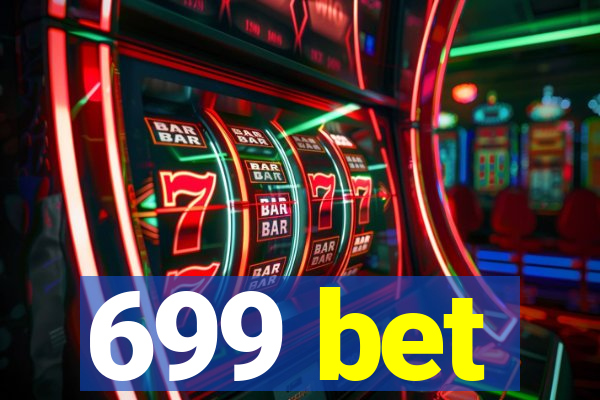 699 bet