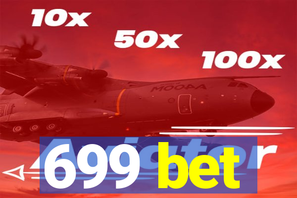 699 bet