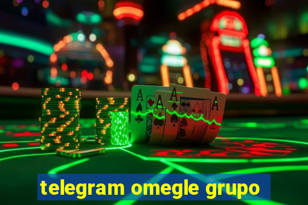 telegram omegle grupo