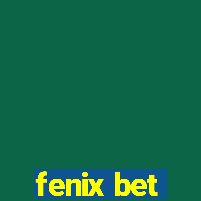 fenix bet