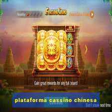 plataforma cassino chinesa