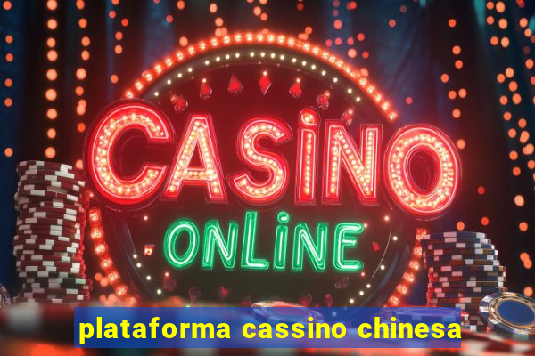 plataforma cassino chinesa