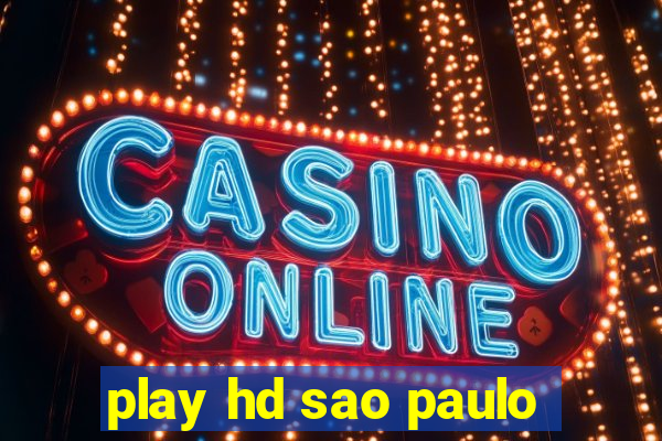 play hd sao paulo